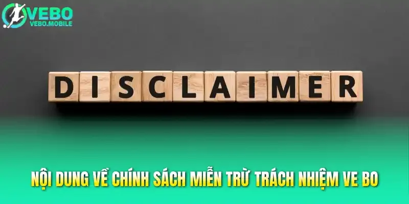 Nội dung về chính sách miễn trừ trách nhiệm Ve bo