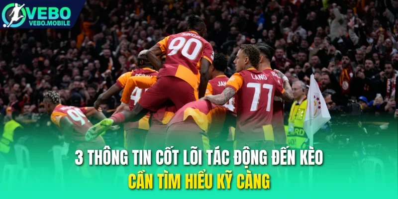 3 thông tin cốt lõi tác động đến kèo cần tìm hiểu kỹ càng