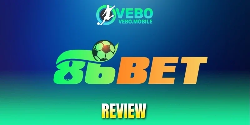 Khuyến mãi lớn nhất từ nhà cái 86Bet cho bet thủ
