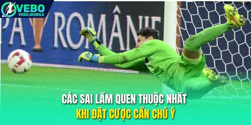 Các sai lầm quen thuộc nhất khi đặt cược cần chú ý