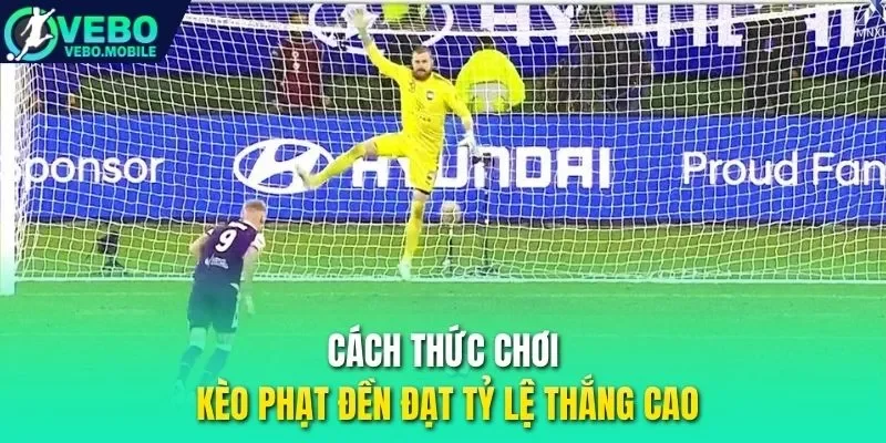 Cách thức chơi kèo phạt đền đạt tỷ lệ thắng cao