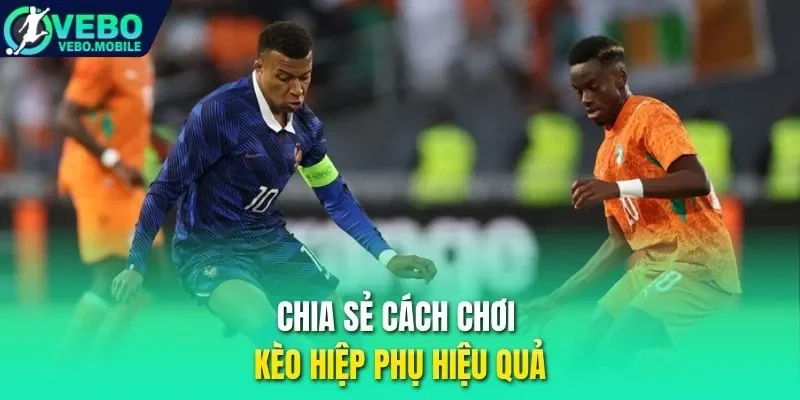 Chia sẻ cách chơi kèo hiệp phụ hiệu quả