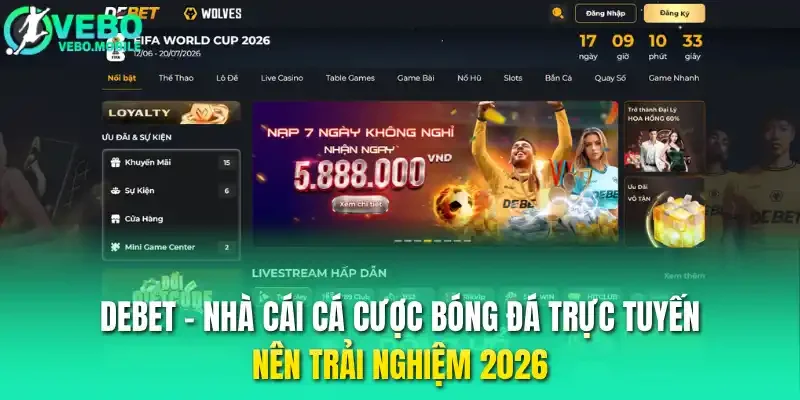 Debet - Nhà cái cá cược bóng đá trực tuyến nên trải nghiệm 2026