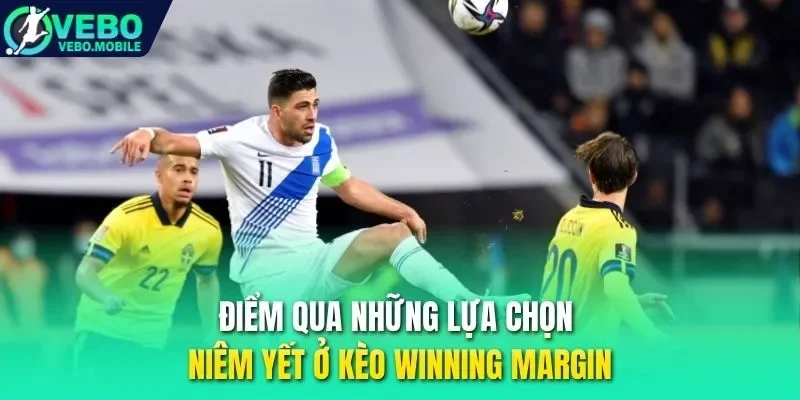 Điểm qua những lựa chọn niêm yết ở kèo Winning Margin
