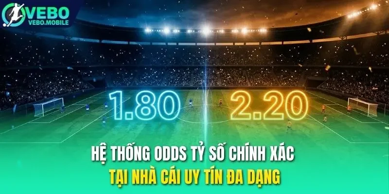 Hệ thống odds tỷ số chính xác tại nhà cái uy tín đa dạng