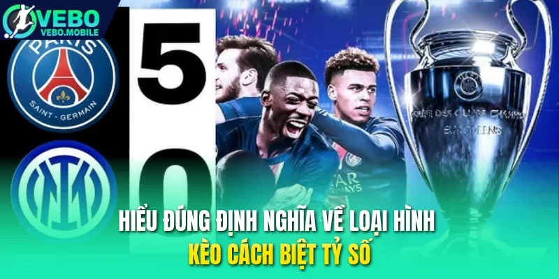 Hiểu đúng định nghĩa về loại hình kèo cách biệt tỷ số