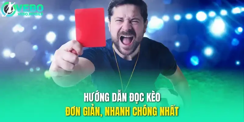 Hướng dẫn đọc kèo đơn giản, nhanh chóng nhất