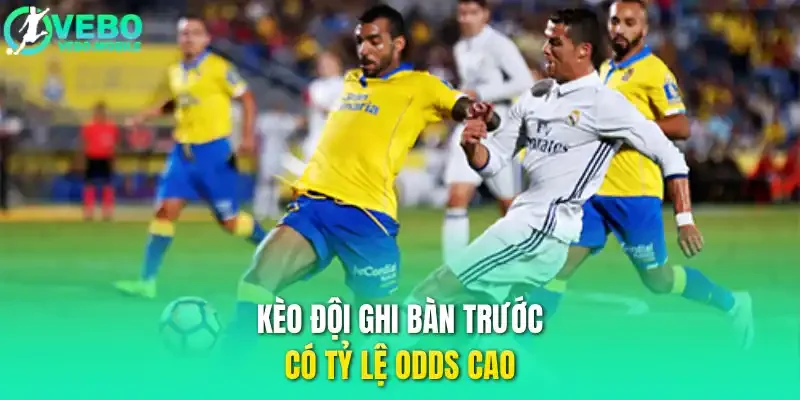 Kèo đội ghi bàn trước có tỷ lệ odds cao 