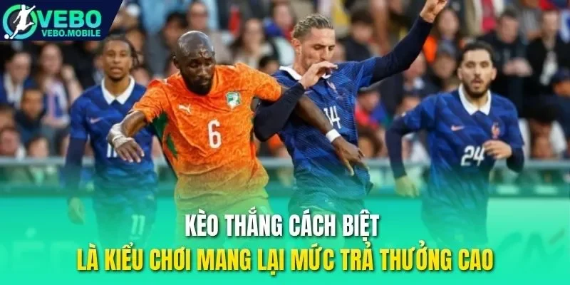 Kèo thắng cách biệt là kiểu chơi mang lại mức trả thưởng cao