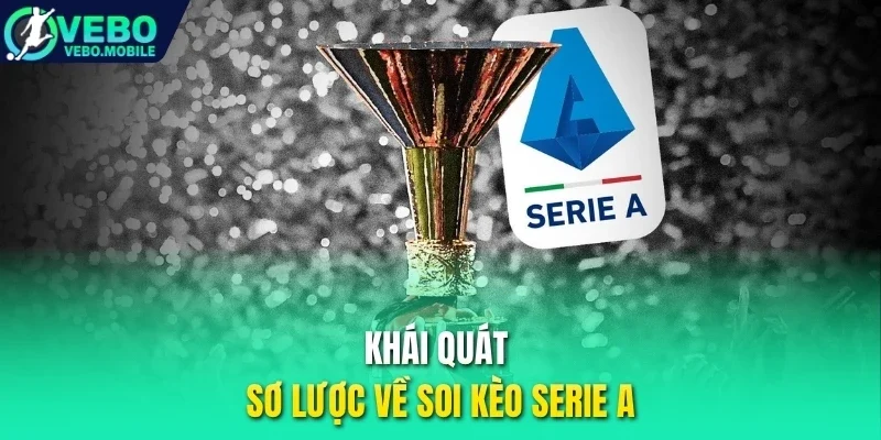 Khái quát sơ lược về soi kèo Serie A