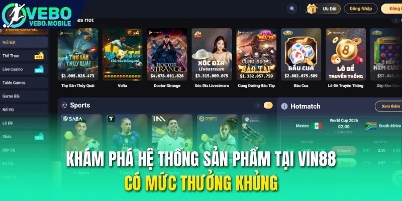 Khám phá hệ thống sản phẩm tại Vin88 có mức thưởng khủng