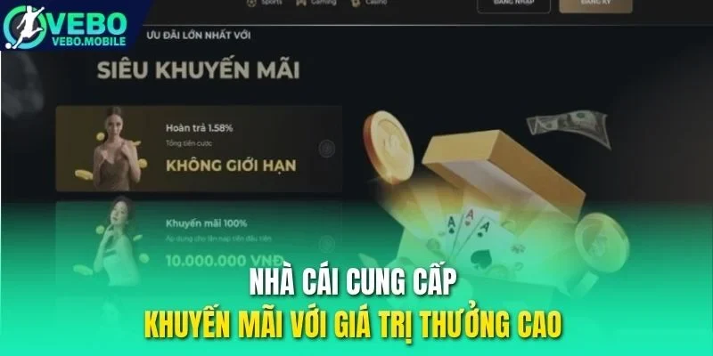 Nhà cái cung cấp khuyến mãi với giá trị thưởng cao 