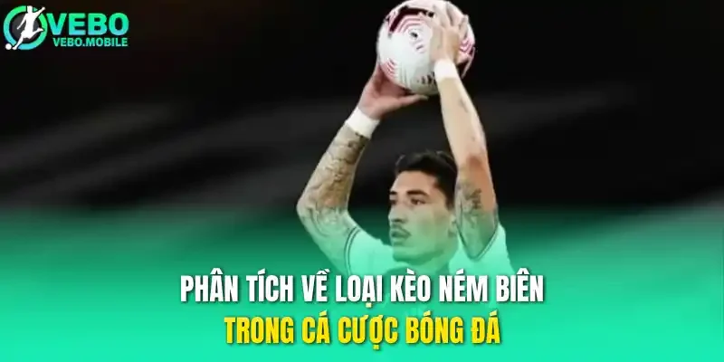 Phân tích về loại kèo ném biên trong cá cược bóng đá