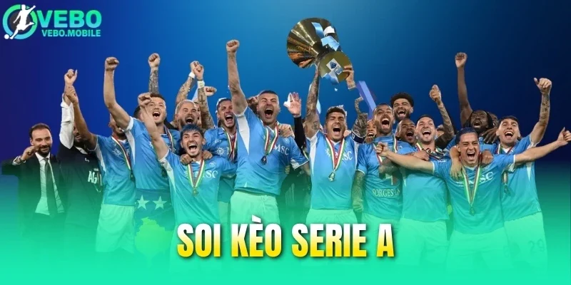 Soi Kèo Serie A - Bí Mật Chọn Tỷ Lệ Odds Từ Cao Thủ