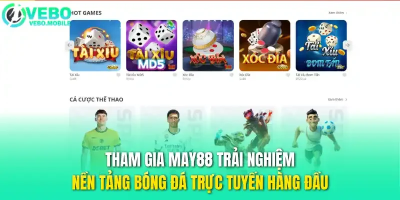 Tham gia May88 trải nghiệm nền tảng bóng đá trực tuyến hàng đầu