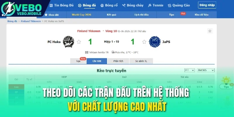 Theo dõi các trận đấu trên hệ thống với chất lượng cao nhất