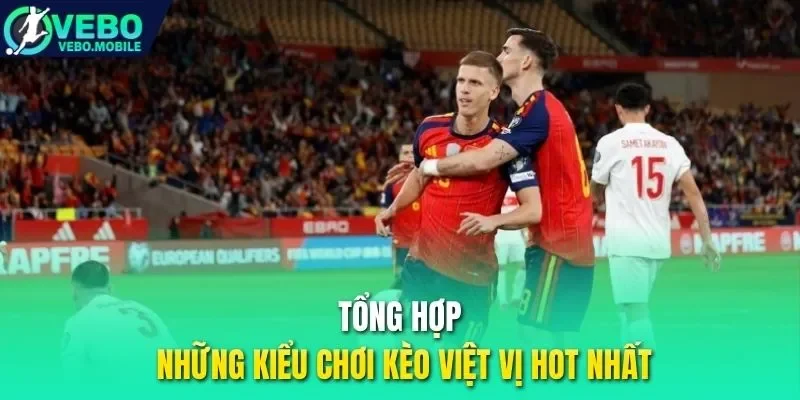Tổng hợp những kiểu chơi kèo việt vị hot nhất