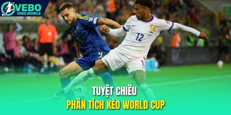 Tuyệt chiêu phân tích kèo World Cup