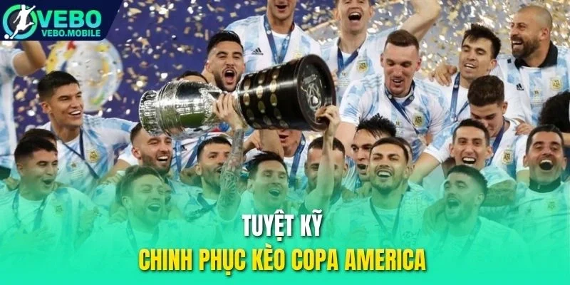 Tuyệt kỹ chinh phục kèo Copa America 